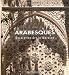 Arabesques. Decorative Art in Morocco