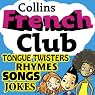 French Club for Kids: The fun way for children to learn French with Collins