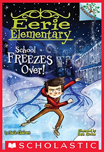 School Freezes Over! A Branches Book (Eerie Elementary #5)