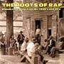 The Roots Of Rap: Classic Recordings From The 1920s & 30s