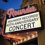 Rounder Records 40th Anniversary Concert