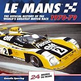 Le Mans : the official history of the world's greatest motor race, 1970-79
