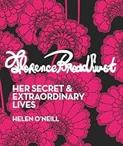 Florence Broadhurst: Her Secret & Extraordinary Lives Florence Broadhurst: Her Secret & Extraordinary Lives