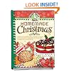 Homemade Christmas: Tried & true recipes, heartwarming memories and easy ideas for savoring the best of Christmas. (Seasonal Cookbook Collection)