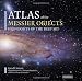 Atlas of the Messier Objects: Highlights of the Deep Sky