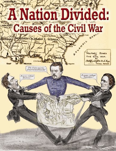 A Nation Divided: Causes of the Civil War (Understanding the Civil War)