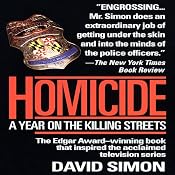 Homicide: A Year on the Killing Streets | [David Simon]