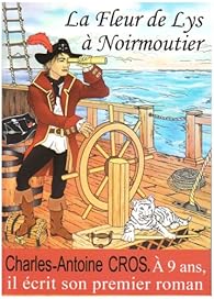 La Fleur de lys  Noirmoutier  une histoire de piraterie par Cros