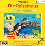 Die Reisemaus - CD: Die Reisemaus, Audio-CDs, Bd.13 : Die Reisemaus auf den Kanaren, 1 Audio-CD: FOLGE 13 - Angela Lenz