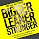Bigger Leaner Stronger: The Simple Science of Building the Ultimate Male Body