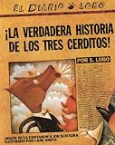 The True Story of the 3 Little Pigs / La Verdadera Historiade los TresCerditos (Spanish Edition)