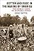 Cotton and Race in the Making of America: The Human Costs of Economic Power