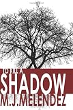 To Kill A Shadow