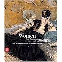 Women And Impressionism (From Mythical Feminine to Modern Woman) (Hardcover)