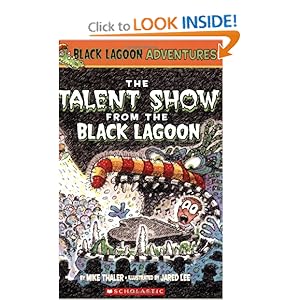 The Talent Show from the Black Lagoon (Black Lagoon Adventures, No. 2)