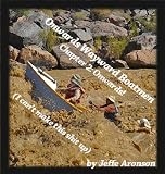 Onwards Wayward Boatmen: Chapter 2, Onwards! (I Can't Make This Shit Up!)