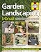 Garden Landscaping Manual: A Step-by-step Guide to Landscaping and Building Projects in Your Garden