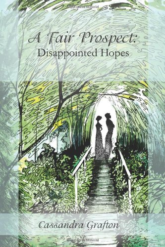a fair prospect disappointed hopes a tale of elizabeth and darcy volume i volume 1