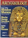 Archaeology Magazine March / April 2002 Case of the Mistaken Mummy * Moche Human Sacrifice * Saving Old Havana