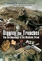 Digging the Trenches: The Archaeology of the Western Front
