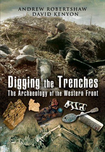 Digging the Trenches: The Archaeology of the Western Front