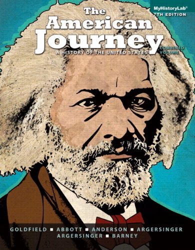 The American Journey: A History of the United States, Combined Volume, Black and White  Plus NEW MyHistoryLab with Pearson eText -- Access Card Package (7th Edition)
