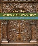 When Oak was New: English Furniture and Daily Life 1530-1700