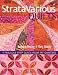 Image of Stratavarious Quilts: 9 Fabulous Strip Quilts from Fat Quarters
