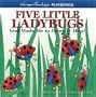 Five Little Ladybugs (Karyn Henley Playsongs)