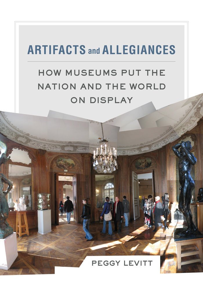 Artifacts and Allegiances: How Museums Put the Nation and the ...