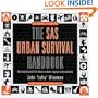 The SAS Urban Survival Handbook: How to Protect Yourself from Domestic Accidents, Muggings, Burglary and Attack (SAS Survival (HarperCollins))