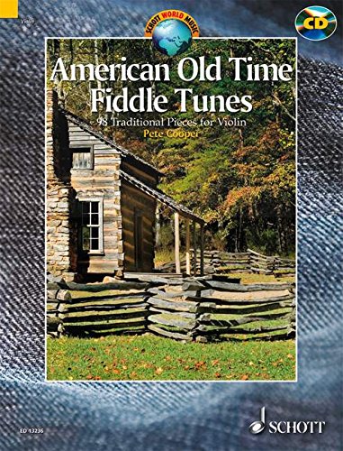 american old time fiddle tunes 98 traditional pieces for violin with a cd of performances schott world music