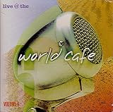 LIVE AT THE WORLD CAFE - Volume 6