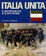 Italia unita. Il Risorgimento e le sue storie