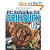 Das FC Schalke 04 Grillbuch. Inkl. Brandeisen mit Schalke-Logo (Buch plus)