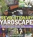 The Revolutionary Yardscape: Ideas for Repurposing Local Materials