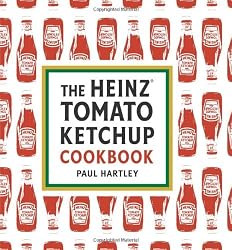 The Heinz Tomato Ketchup Cookbook