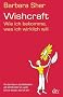 Wishcraft: Wie ich bekomme, was ich wirklich will