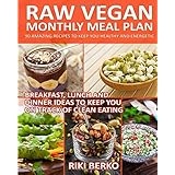 raw vegan monthly meal plan raw until 4  volume 2