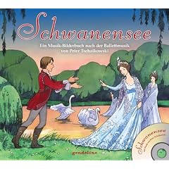 Schwanensee: Ein Musik-Bilderbuch nach der Ballettmusik von Peter Tschaikowski