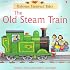 The Old Steam Train (Farmyard Tales Readers)