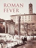 Roman fever : influence, infection, and the image of Rome 1700-1870
