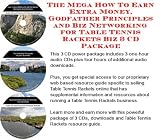 The Mega How To Earn Extra Money, Godfather Principles and Biz Networking for Table Tennis Rackets Biz 3 CD Package