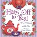 Books : Hats Off to Tea!: A Celebration Brimming with Fun and Friendship