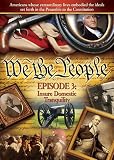 We The People: Insure Domestic Tranquility, Episode 3