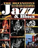 Jazz & blues : the definitive illustrated encyclopedia