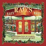 Christmas at Rao's: A Celebration of Family, Friends Friends & Holiday Spirit