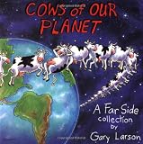 Cows of Our Planet: A Far Side Collection