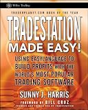 TradeStation Made Easy!: Using EasyLanguage to Build Profits with the World's Most Popular Trading Software