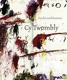 Cy Twombly - cycles and seasons